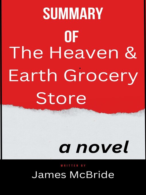 Summary Of The Heaven And Earth Grocery Store A Novel By James Mcbride